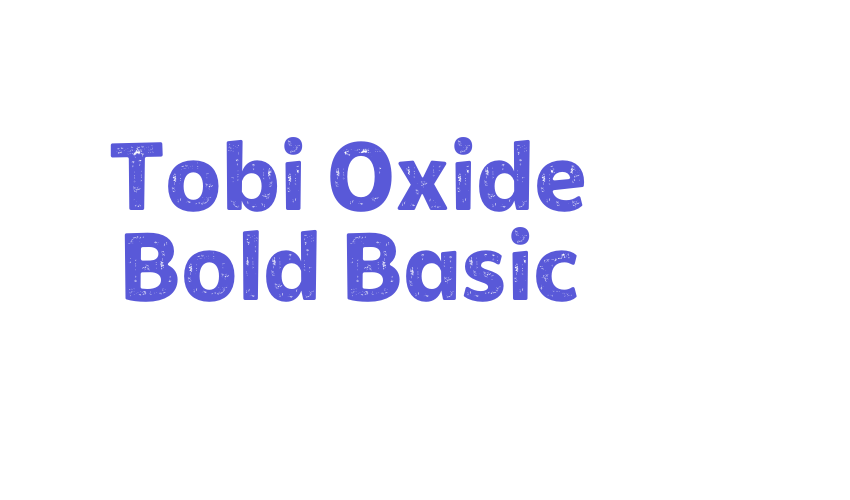 Tobi Oxide Bold Basic Font Download