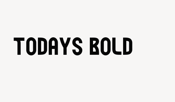 Todays Bold Font