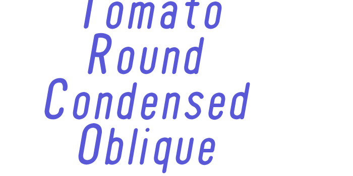 Tomato Round Condensed Oblique Font