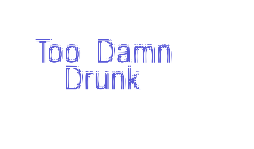 Too Damn Drunk Font Download