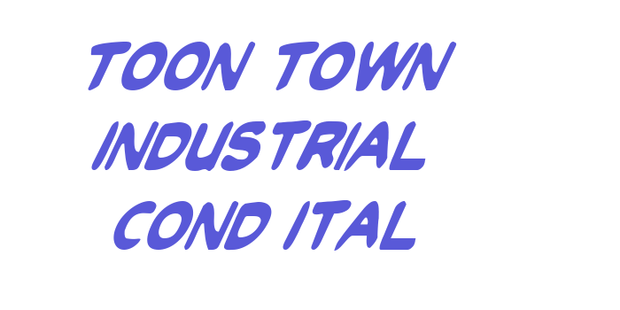 Toon Town Industrial Cond Ital Font