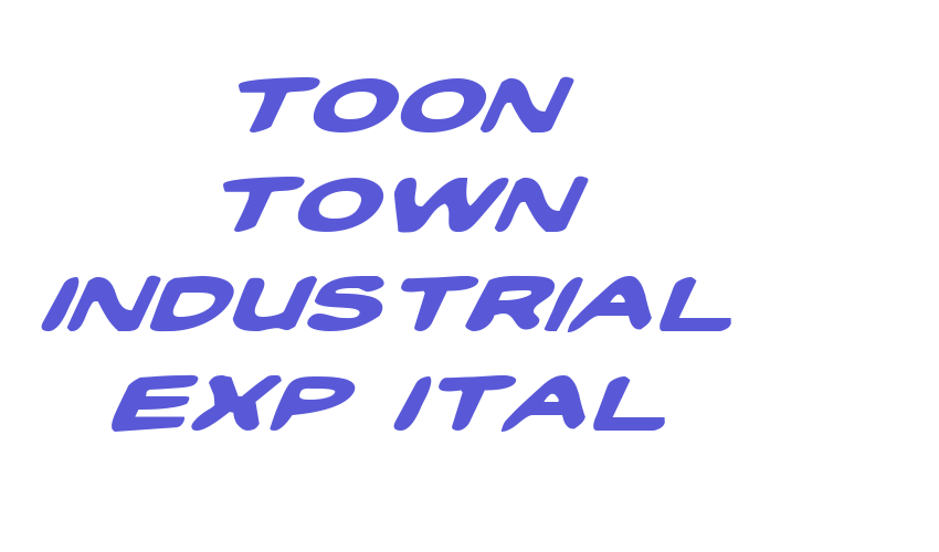 Toon Town Industrial Exp Ital Font