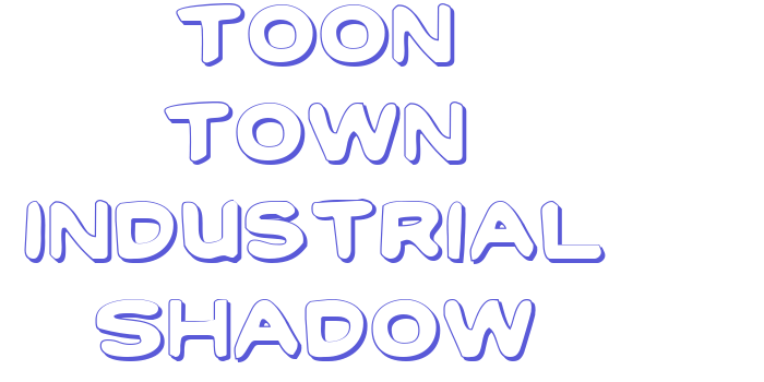 Toon Town Industrial Shadow Font