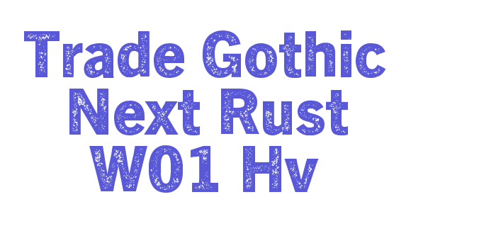 Trade Gothic Next Rust W01 Hv Font Download