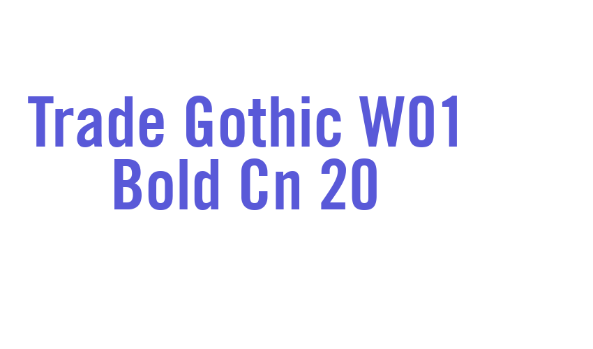 Trade Gothic W01 Bold Cn 20 Font