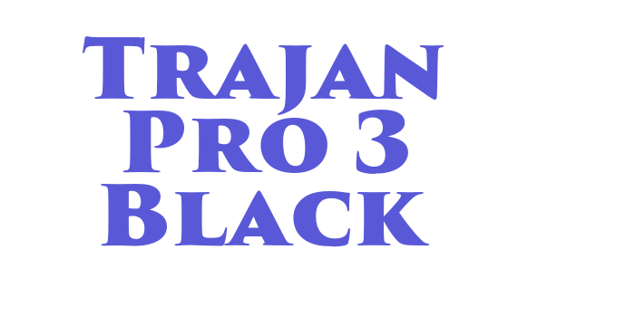 Trajan Pro 3 Black Font Download