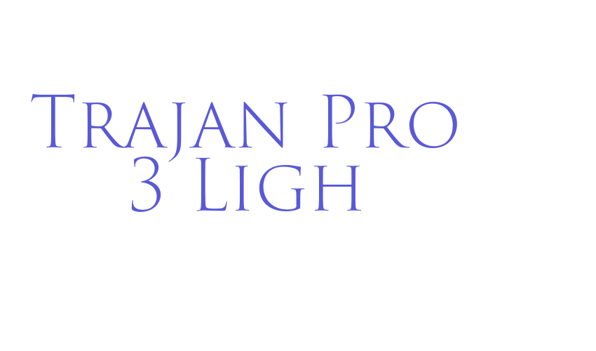 Trajan Pro 3 Ligh Font