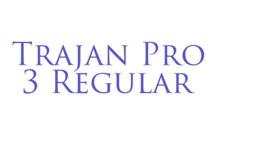 Trajan Pro 3 Regular Font