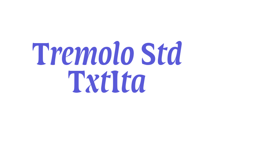 Tremolo Std TxtIta Font