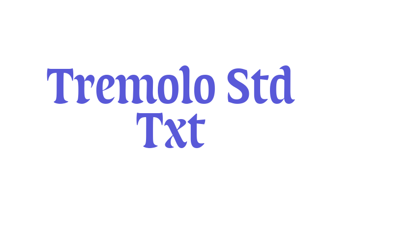 Tremolo Std Txt Font