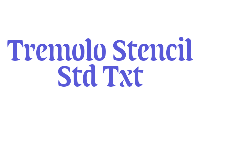 Tremolo Stencil Std Txt Font