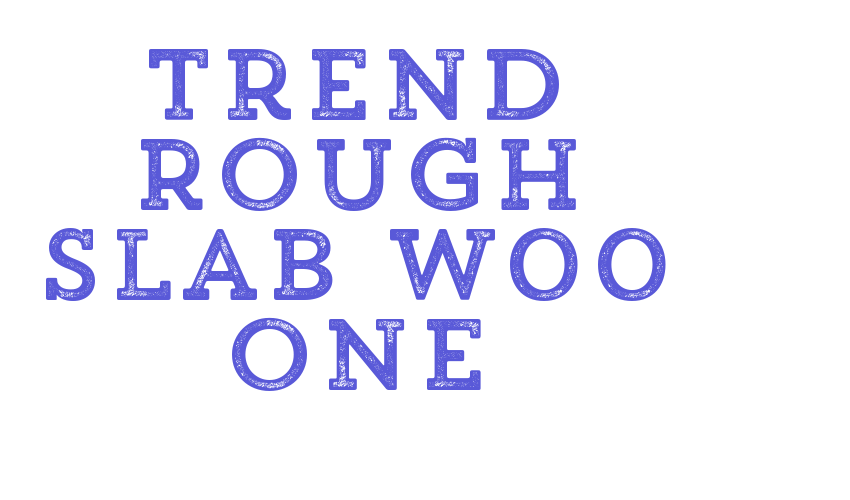 Trend Rough Slab W00 One Font Download