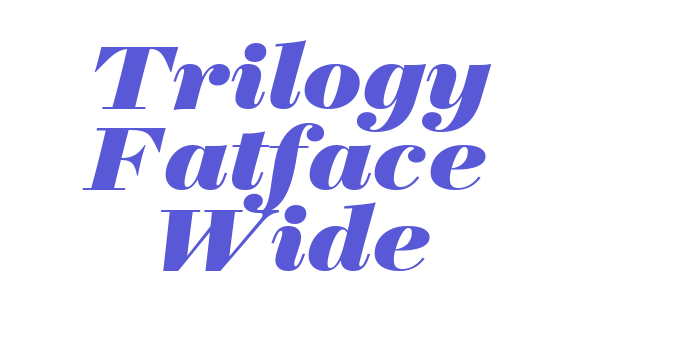 Trilogy Fatface Wide Font Download