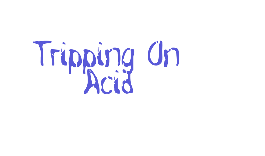 Tripping On Acid Font Download