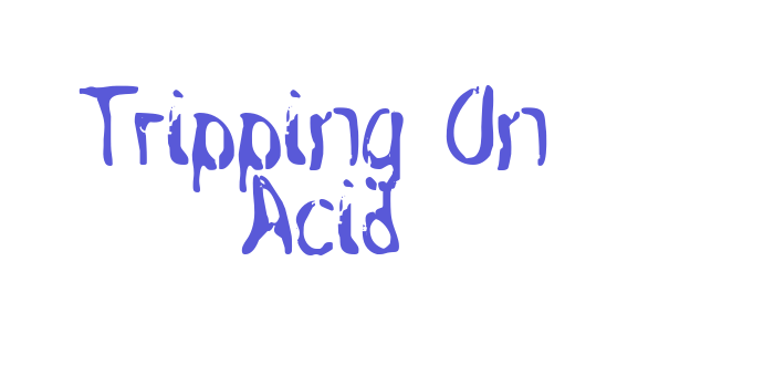 Tripping On Acid Font Download