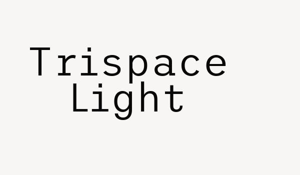 Trispace Light Font