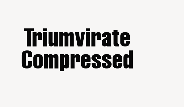 Triumvirate Compressed Font