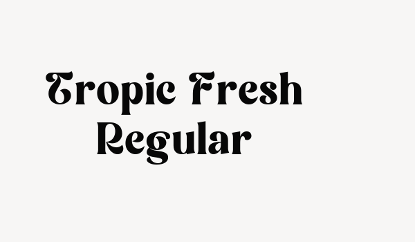 Tropic Fresh Regular Font