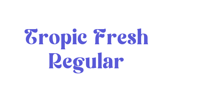 Tropic Fresh Regular Font Download