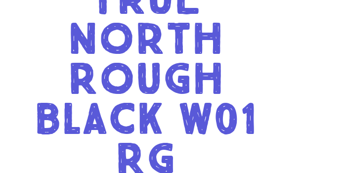 True North Rough Black W01 Rg Font Download