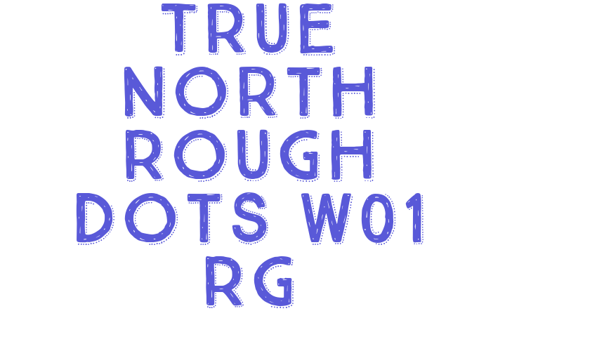 True North Rough Dots W01 Rg Font Download