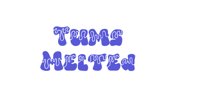 Tums Melted Font Download