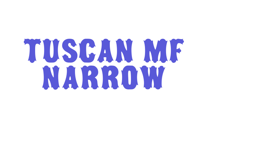 Tuscan MF Narrow Font Download