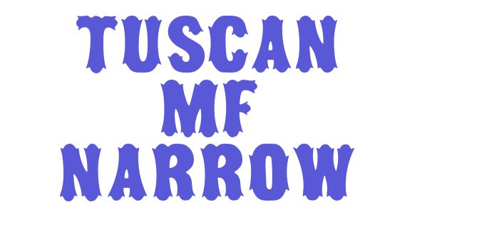 Tuscan MF Narrow Font