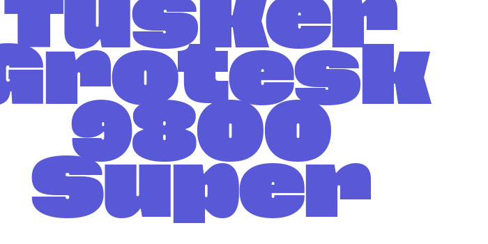 Tusker Grotesk 9800 Super Font Download