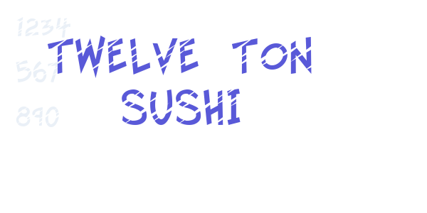 Twelve Ton Sushi font