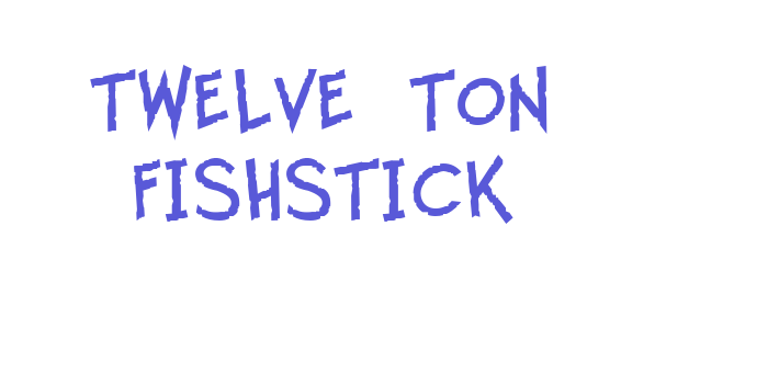 Twelve Ton Fishstick Font Download