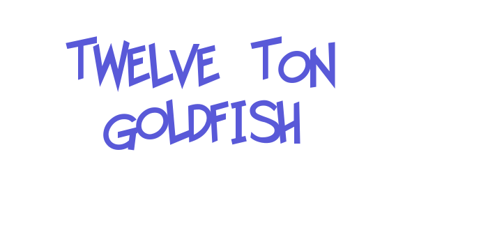 Twelve Ton Goldfish Font Download