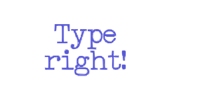 Type right! Font