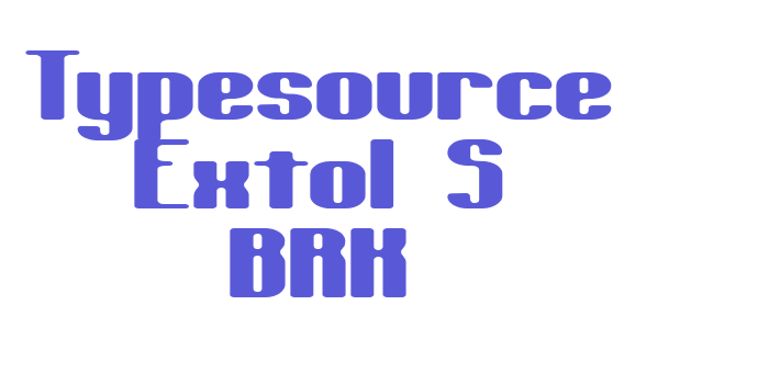 Typesource Extol S BRK Font Download