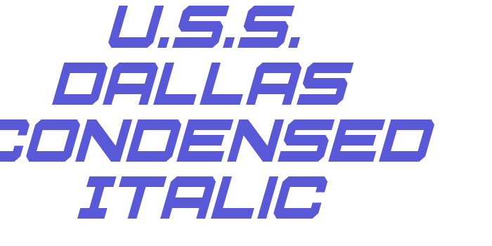 U.S.S. Dallas Condensed Italic Font Download