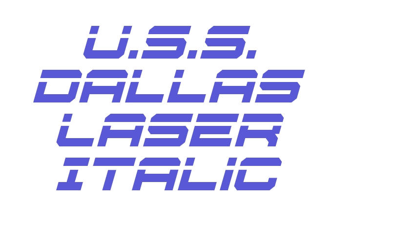 U.S.S. Dallas Laser Italic Font Download