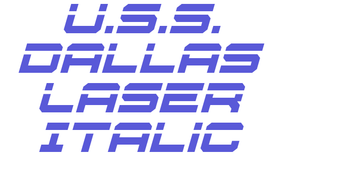 U.S.S. Dallas Laser Italic Font Download