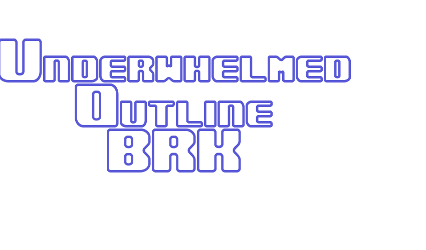 Underwhelmed Outline BRK Font