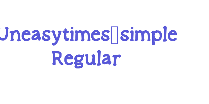 Uneasytimes_simple Regular Font Download