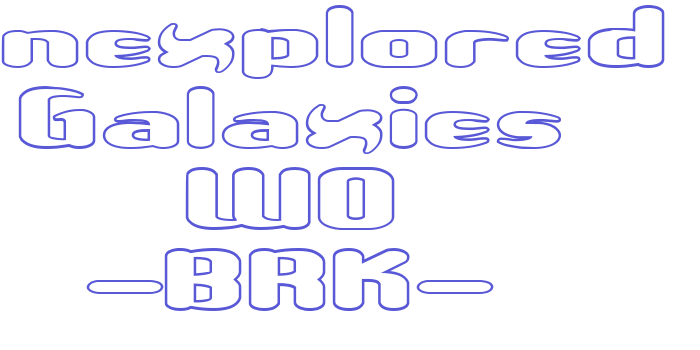 Unexplored Galaxies WO -BRK- Font Download