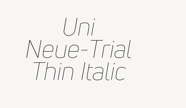 Uni Neue-Trial Thin Italic Font