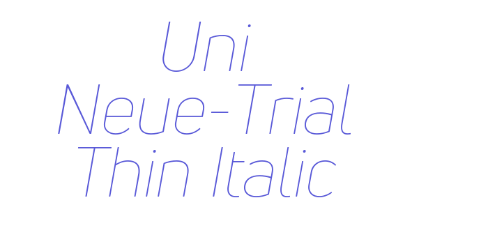 Uni Neue-Trial Thin Italic Font