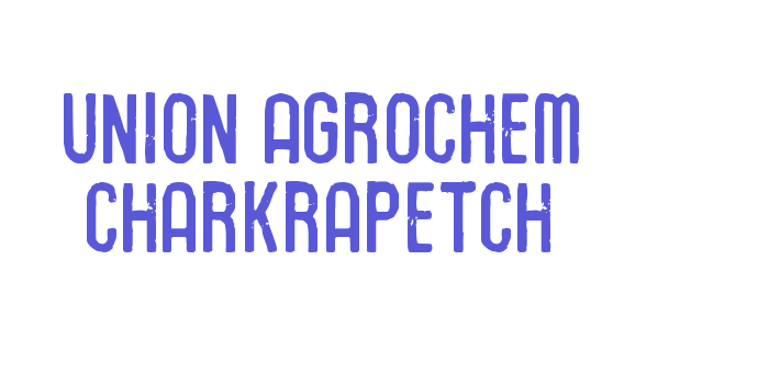 Union Agrochem Charkrapetch Font Download