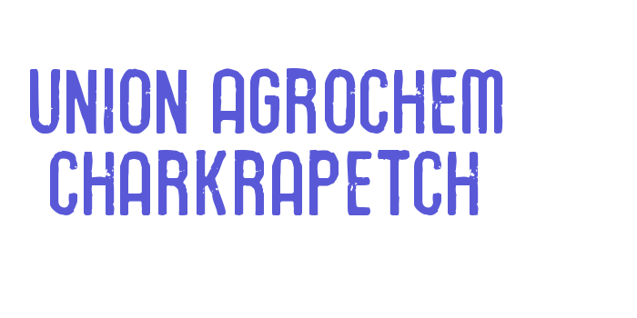 Union Agrochem Charkrapetch Font