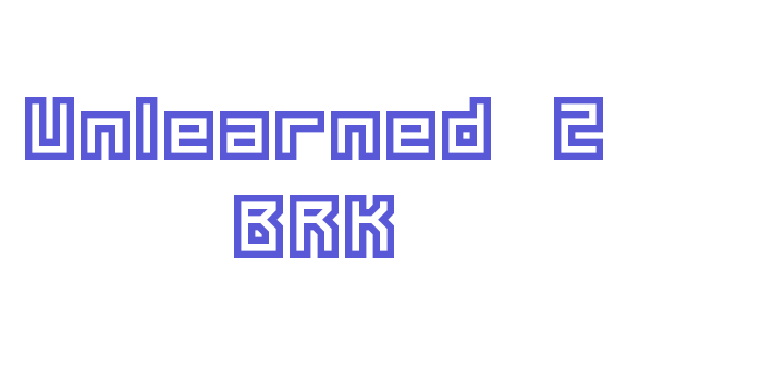 Unlearned 2 BRK Font