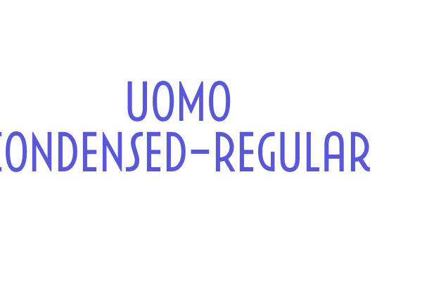 Uomo Condensed-Regular Font