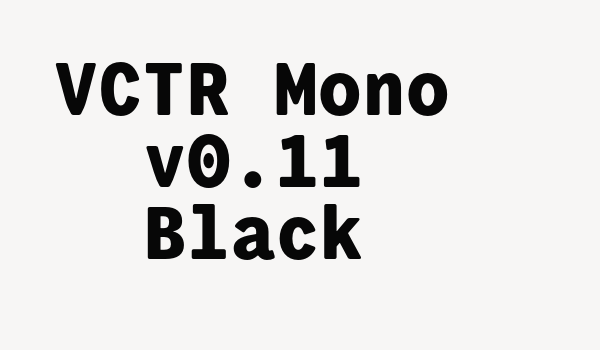 VCTR Mono v0.11 Black Font