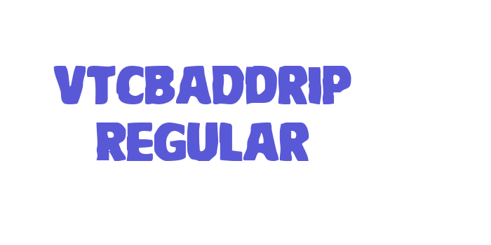 VTCBadDrip Regular Font Download