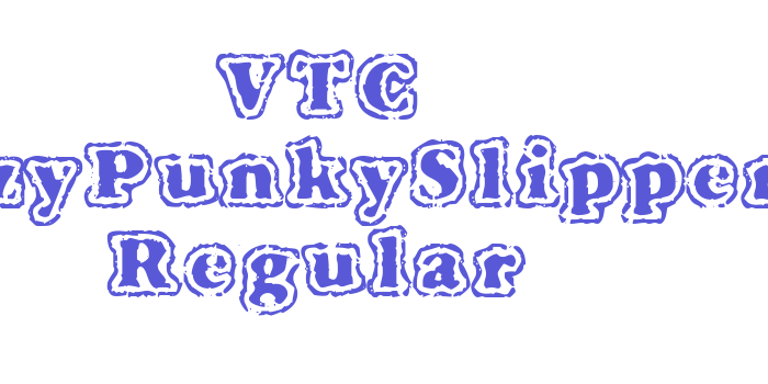 VTC FuzzyPunkySlippers Regular Font Download