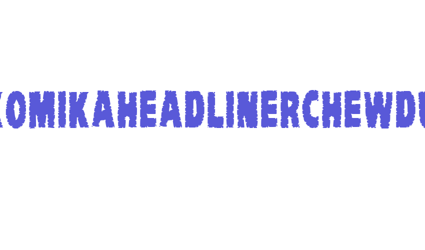 VTC-KomikaHeadLinerChewdUp Font